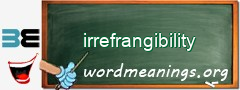 WordMeaning blackboard for irrefrangibility